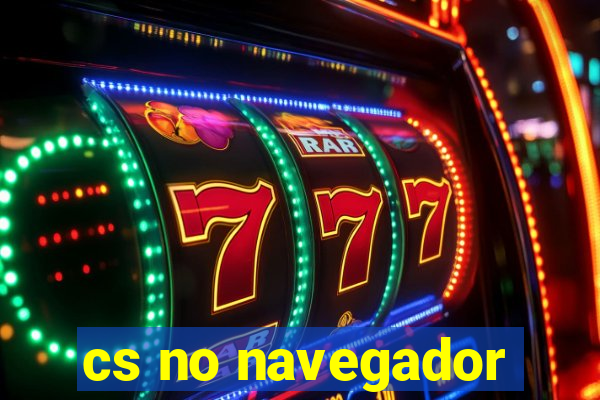 cs no navegador